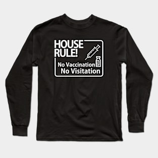 No Vaccination  NO Visitation Long Sleeve T-Shirt